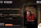 BNI Manjakan Nasabah, Tiket Konser Andrea Bocelli Bisa Dicicil hingga 12 Bulan